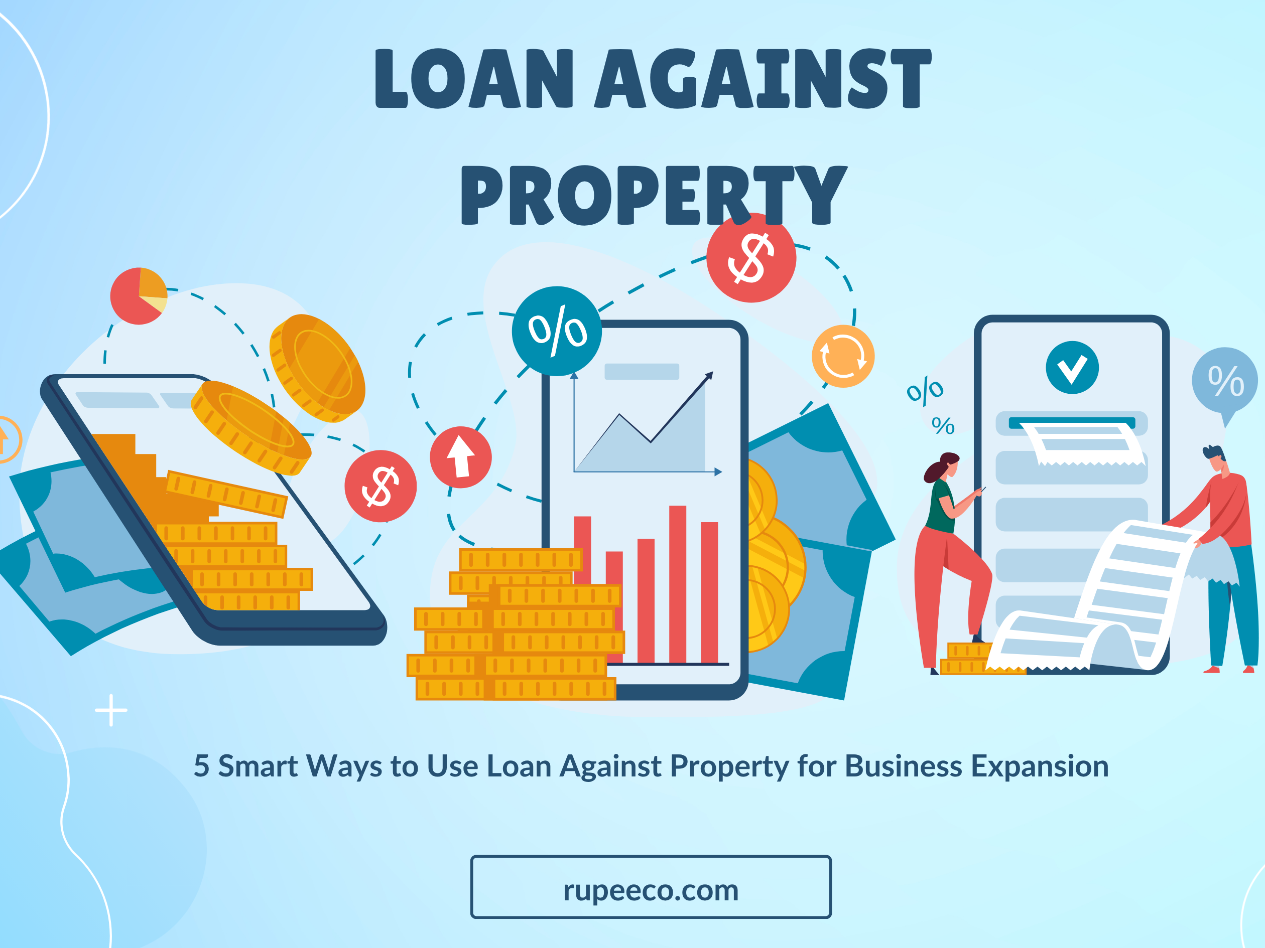 5 Smart Ways to Use Loan Against Property for Business Expansion